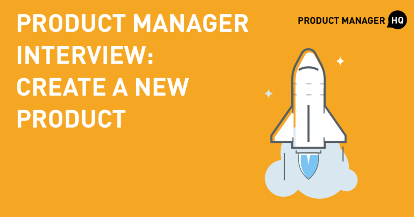 Product Manager Interview - Create a New Product